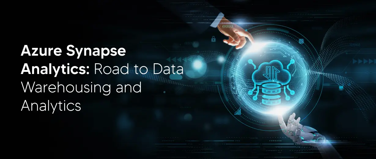 Azure Synapse Analytics: Road to Data Warehousing and Analytics