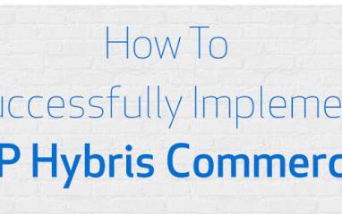 10 Critical Things to Consider for a Successful SAP Hybris Commerce Implementation